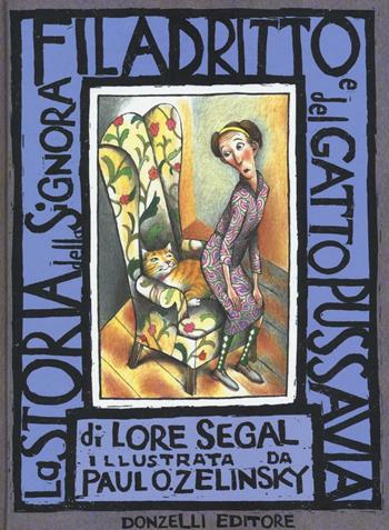 La storia della signora Filadritto e del suo gatto Pussavia - Lore Segal - Libro Donzelli 2016 | Libraccio.it