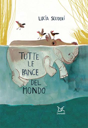 Tutte le pance del mondo. Ediz. illustrata - Lucia Scuderi - Libro Donzelli 2016, Album | Libraccio.it