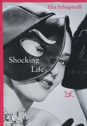 Shocking life - Elsa Schiaparelli - Libro Donzelli 2016 | Libraccio.it