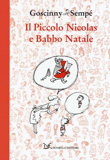 Il piccolo Nicolas e Babbo Natale - René Goscinny, Jean-Jacques Sempé - Libro Donzelli 2016 | Libraccio.it