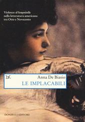 Le implacabili. Violenze al femminile nella letteratura americana tra Otto e Novecento