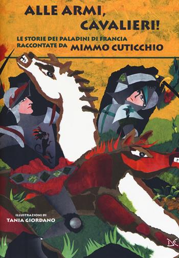 Alle armi, cavalieri! - Mimmo Cuticchio - Libro Donzelli 2017 | Libraccio.it