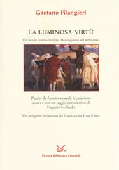 La luminosa virtù. Un'idea di costituzione nel Mezzogiorno del Seicento. Pagine da «La scienza della legislazione»