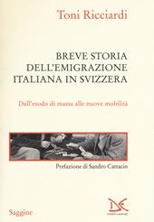 Breve storia dell'emigrazione italiana in Svizzera. Dall'esodo di massa alle nuove mobilità