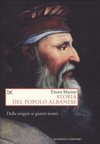 Storia del popolo albanese. Dalle origini ai giorni nostri - Ettore Marino - Libro Donzelli 2018, Saggi. Storia e scienze sociali | Libraccio.it