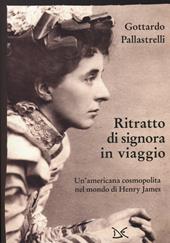 Ritratto di signora in viaggio. Un'americana cosmopolita nel mondo di Henry James