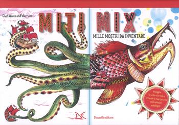 Miti mix. Mille mostri da inventare. Ediz. a colori. Ediz. a spirale - Good Wives and Warriors - Libro Donzelli 2018, Album | Libraccio.it