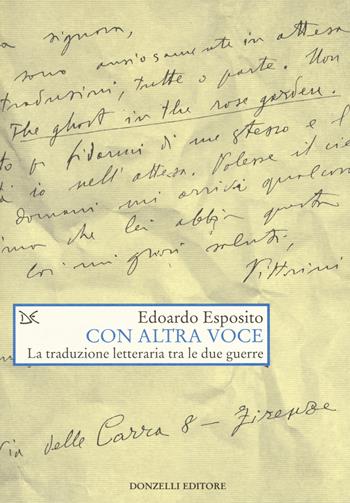 Con altra voce. La traduzione letteraria tra le due guerre - Edoardo Esposito - Libro Donzelli 2018, Saggi. Arti e lettere | Libraccio.it