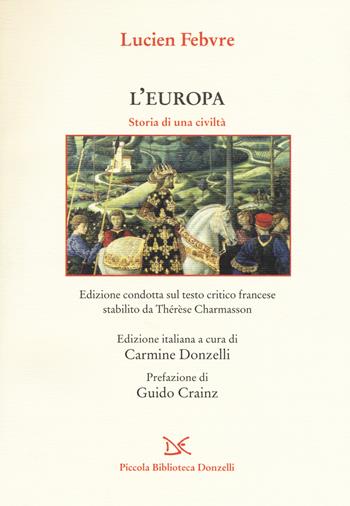 L' Europa. Storia di una civiltà - Lucien Febvre - Libro Donzelli 2019, Piccola Biblioteca Donzelli | Libraccio.it