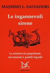 Le ingannevoli sirene. La sinistra tra populismi, sovranismi e partiti liquidi