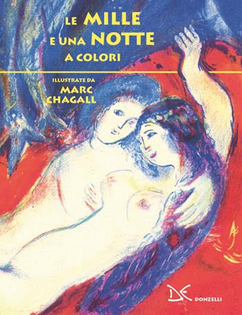 Le mille e una notte a colori. Ediz. a colori - Marc Chagall - Libro Donzelli 2019, Fiabe e storie | Libraccio.it