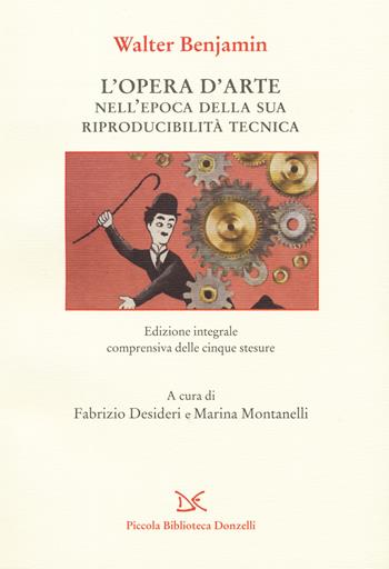 L'opera d'arte nell'epoca della sua riproducibilità tecnica. Ediz. integrale - Walter Benjamin - Libro Donzelli 2019, Piccola Biblioteca Donzelli | Libraccio.it