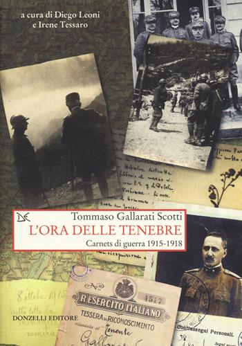 L' ora delle tenebre. Carnets di guerra 1915-1918 - Tommaso Gallarati Scotti - Libro Donzelli 2019, Saggi. Storia e scienze sociali | Libraccio.it