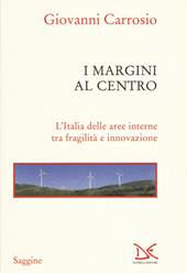 I margini al centro. L'Italia delle aree interne tra fragilità e innovazione