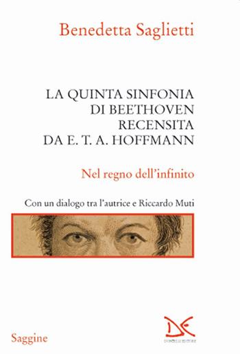 La quinta sinfonia di Beethoven recensita da E.T.A. Hoffmann - Benedetta Saglietti - Libro Donzelli 2020, Saggine | Libraccio.it