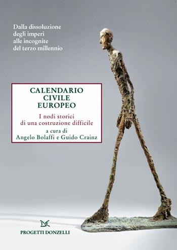 Calendario civile europeo. I nodi storici di una costruzione difficile - Bolaffi - Libro Donzelli 2019, Progetti Donzelli | Libraccio.it