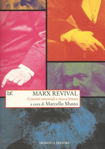 Marx revival. Concetti essenziali e nuove letture  - Libro Donzelli 2019, Saggi. Storia e scienze sociali | Libraccio.it