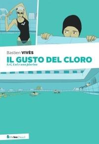 Il gusto del cloro . Lei, lui & una piscina - Bastien Vivès - Libro The Box Edizioni 2014, Novel | Libraccio.it