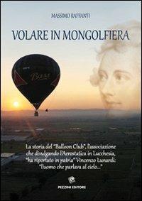 Volare in mongolfiera - Massimo Raffanti - Libro Pezzini 2013 | Libraccio.it