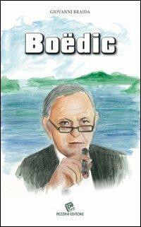 Boëdic - Giovanni Braida - Libro Pezzini 2013 | Libraccio.it