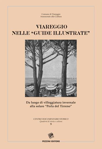 Viareggio nelle «guide illustrate» - Paolo Fornaciari - Libro Pezzini 2014, Quaderni di storia e cultura | Libraccio.it