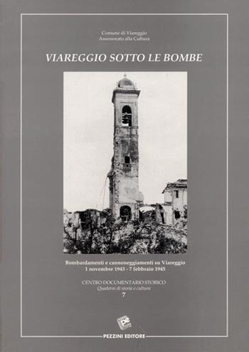 Viareggio sotto le bombe - Paolo Fornaciari - Libro Pezzini 2002, Quaderni di storia e cultura | Libraccio.it