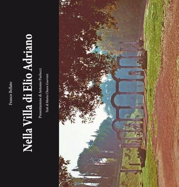 Nella villa di Elio Adriano - Franco Bellato - Libro Pezzini 2014 | Libraccio.it
