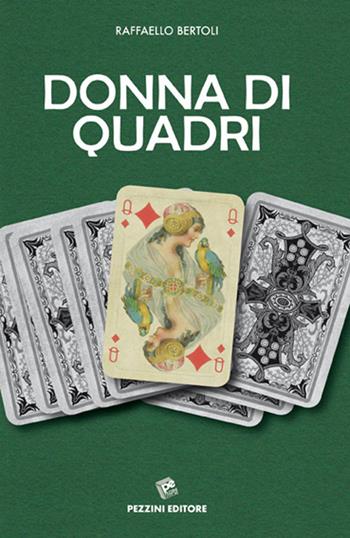 Donna di quadri - Raffaello Bertoli - Libro Pezzini 2015 | Libraccio.it