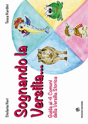 Sognando la Versilia... Guida ai 4 comuni della Versilia storica - Tessa Nardini, Stefania Neri - Libro Pezzini 2015 | Libraccio.it