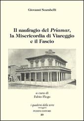 Il naufragio del «Priamar», la Misericordia di Viareggio e il Fascio