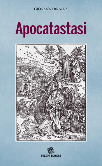 Apocatastasi - Giovanni Braida - Libro Pezzini 2015 | Libraccio.it