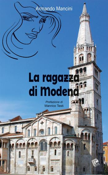 La ragazza di Modena - Armando Mancini - Libro Pezzini 2017 | Libraccio.it