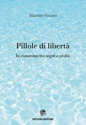 Pillole di libertà. In cammino tra sogni e realtà