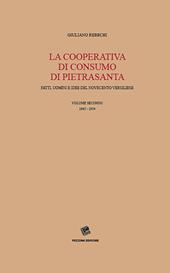 La Cooperativa di consumo di Pietrasanta. Fatti, uomini e idee del Novecento versiliese. Vol. 2: 1945-1954.