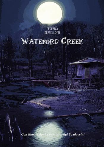 Wateford creek - Federica Bertellotti - Libro Pezzini 2018 | Libraccio.it
