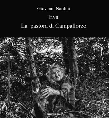 Eva la pastora di Campallorzo - Giovanni Nardini - Libro Pezzini 2019 | Libraccio.it