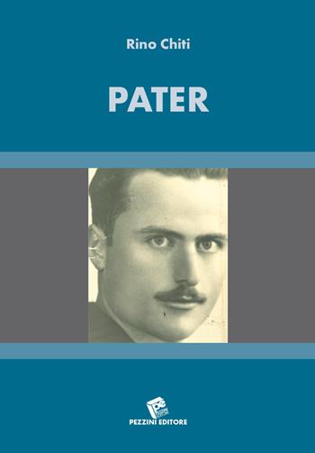Pater - Rino Chiti - Libro Pezzini 2020 | Libraccio.it