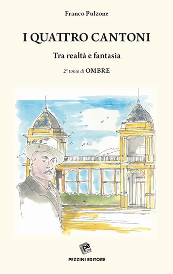 Ombre. Vol. 2: quattro cantoni. Tra realtà e fantasia, I. - Franco Pulzone - Libro Pezzini 2020 | Libraccio.it