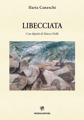 Libecciata - Ilaria Caneschi - Libro Pezzini 2020 | Libraccio.it