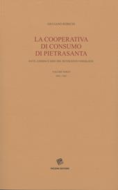 La Cooperativa di consumo di Pietrasanta. Fatti, uomini e idee del Novecento versiliese. Vol. 3: 1955-1967.