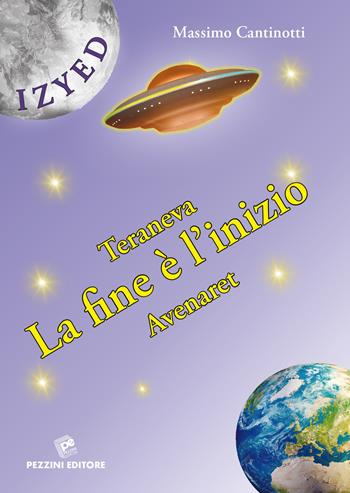 Teraneva. La fine è l'inizio Averanet - Massimo Cantinotti - Libro Pezzini 2021 | Libraccio.it