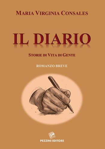 Il diario. Storie di vita di gente - Maria Virginia Consales - Libro Pezzini 2021 | Libraccio.it