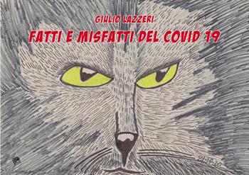 Fatti e misfatti del Covid 19 - Giulio Lazzeri - Libro Pezzini 2021 | Libraccio.it