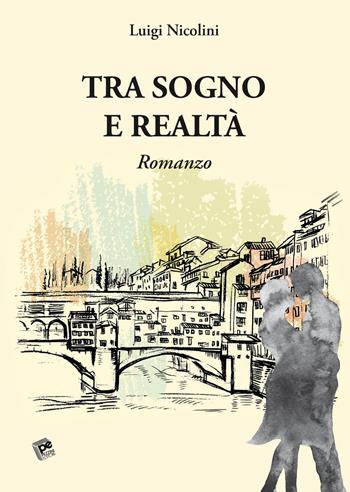 Tra sogno e realtà - Luigi Nicolini - Libro Pezzini 2021 | Libraccio.it