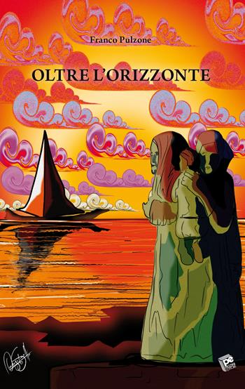 Oltre l'orizzonte - Franco Pulzone - Libro Pezzini 2021 | Libraccio.it