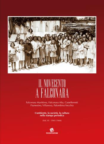 Il Novecento a Falconara. Falconara Marittima, Falconara Alta, Castelferretti Fiumesino, Villanova, Palombina Vecchia. L'ambiente, la società, la cultura nella stampa periodica. Vol. 4: 1941-1944. - Athos Geminiani - Libro Pezzini 2022 | Libraccio.it
