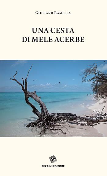 Una cesta di mele acerbe - Giuliano Ramella - Libro Pezzini 2022 | Libraccio.it