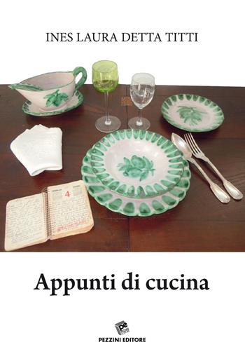Appunti di cucina - Titti - Libro Pezzini 2022 | Libraccio.it