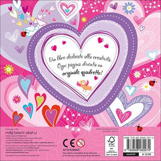 Cuori & ghirigori. L'arte di creare con il cuore! Ediz. illustrata. Con gadget  - Libro Pon Pon Edizioni 2016, Libri creativi | Libraccio.it