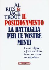 Il posizionamento. La battaglia per le vostre menti